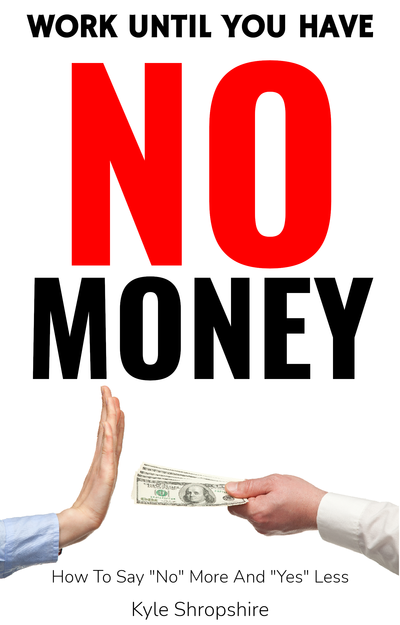 Work Until You Have No Money
