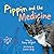 Pippin and the Medicine by Penny Wright