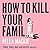How to Kill Your Family