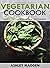 Vegetarian Cookbook: Super ...