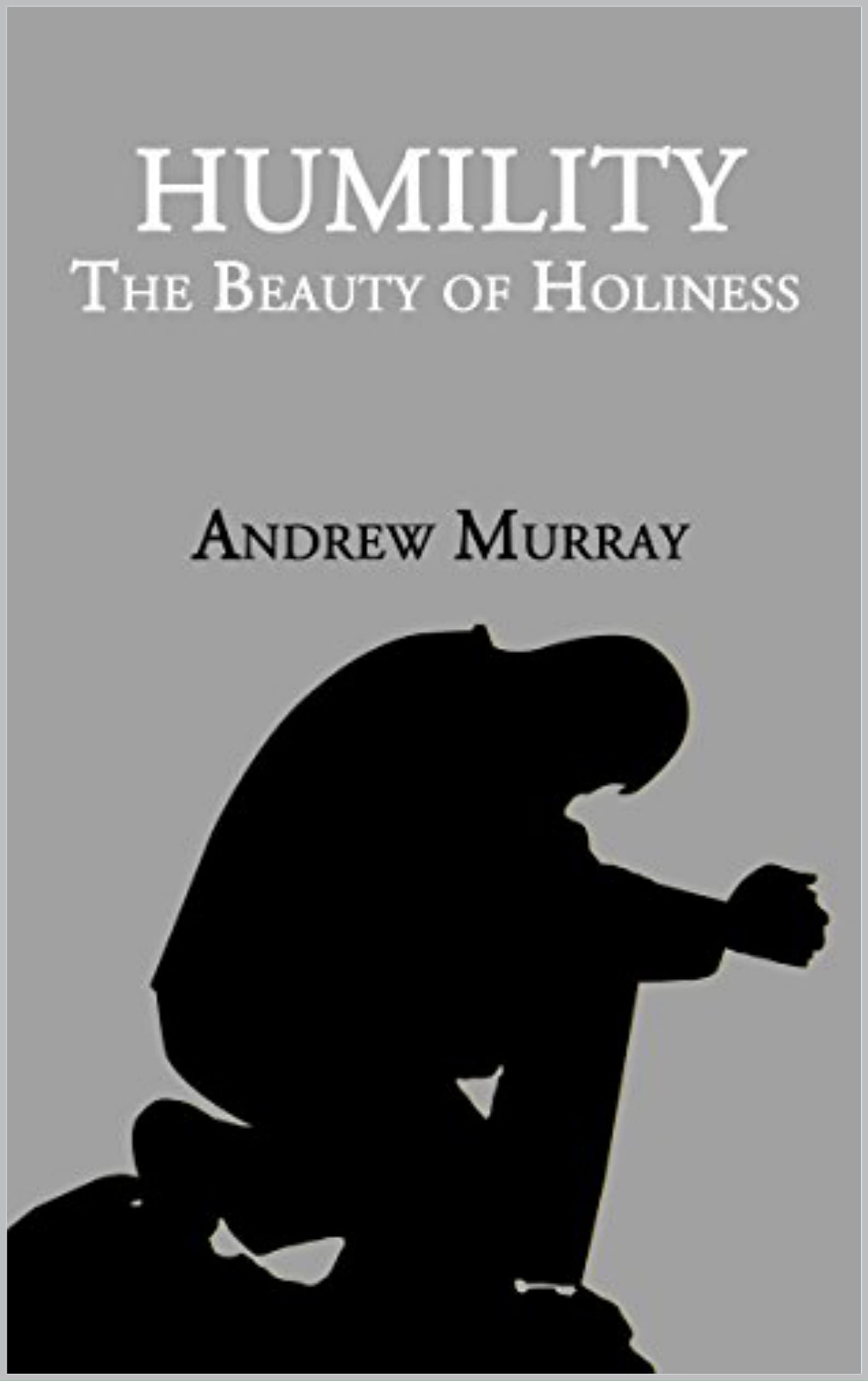 Humility: The Beauty of Holiness