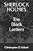 SHERLOCK HOLMES The Black Lantern (The Watson Chronicles)