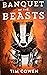 Banquet of The Beasts by Tim Cowen