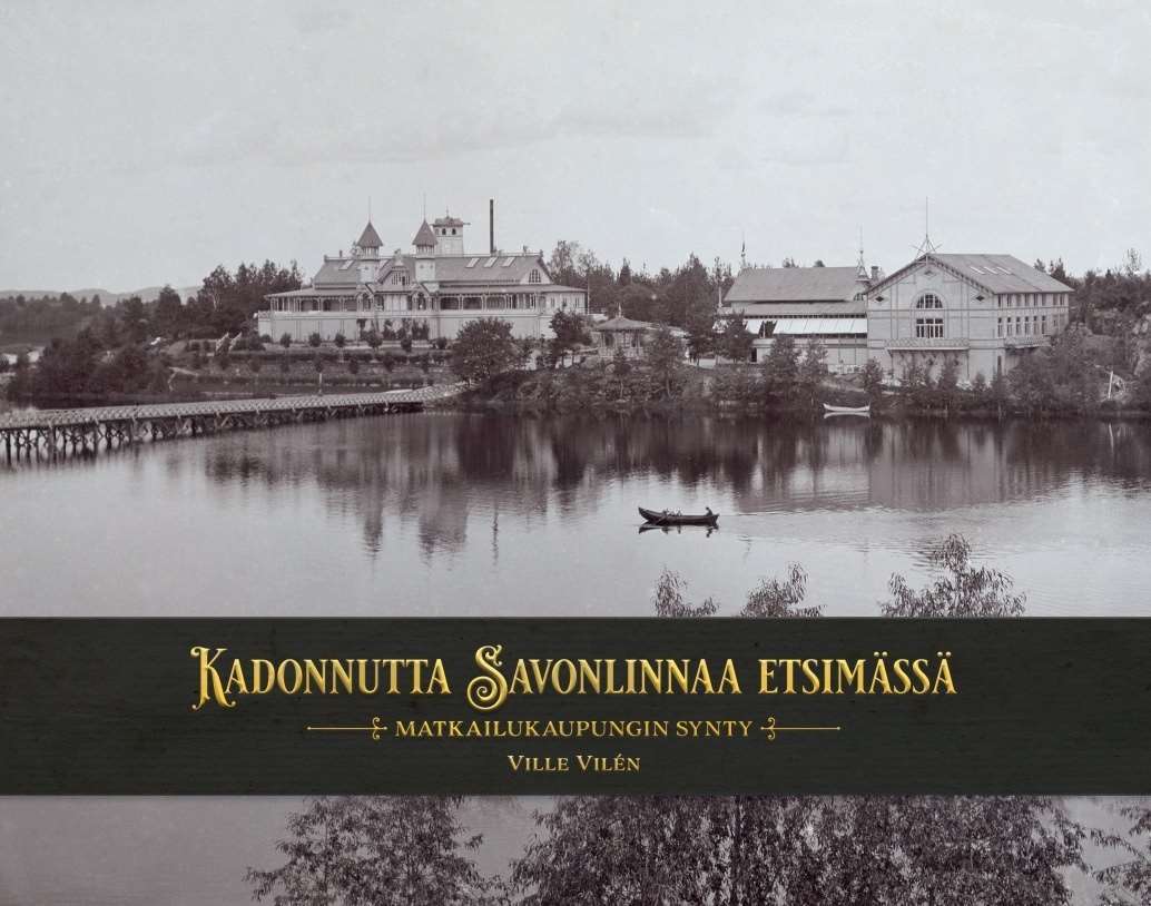 Kadonnutta Savonlinnaa etsimässä : Matkailukaupungin synty