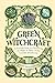 Green Witchcraft: A Practical Guide to Discovering the Magic of Plants, Herbs, Crystals, and Beyond