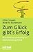 Zum Glück gibt‘s Erfolg by Utho Creusen