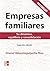 Empresas Familiares. Su dinámica, equilibrio y consolidación.
