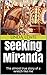 Seeking Miranda: The almost true story of a wretch like me