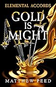 Gold is Might