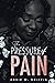 The Pressure of Pain by Addie Griffin