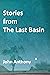 Stories from The Last Basin