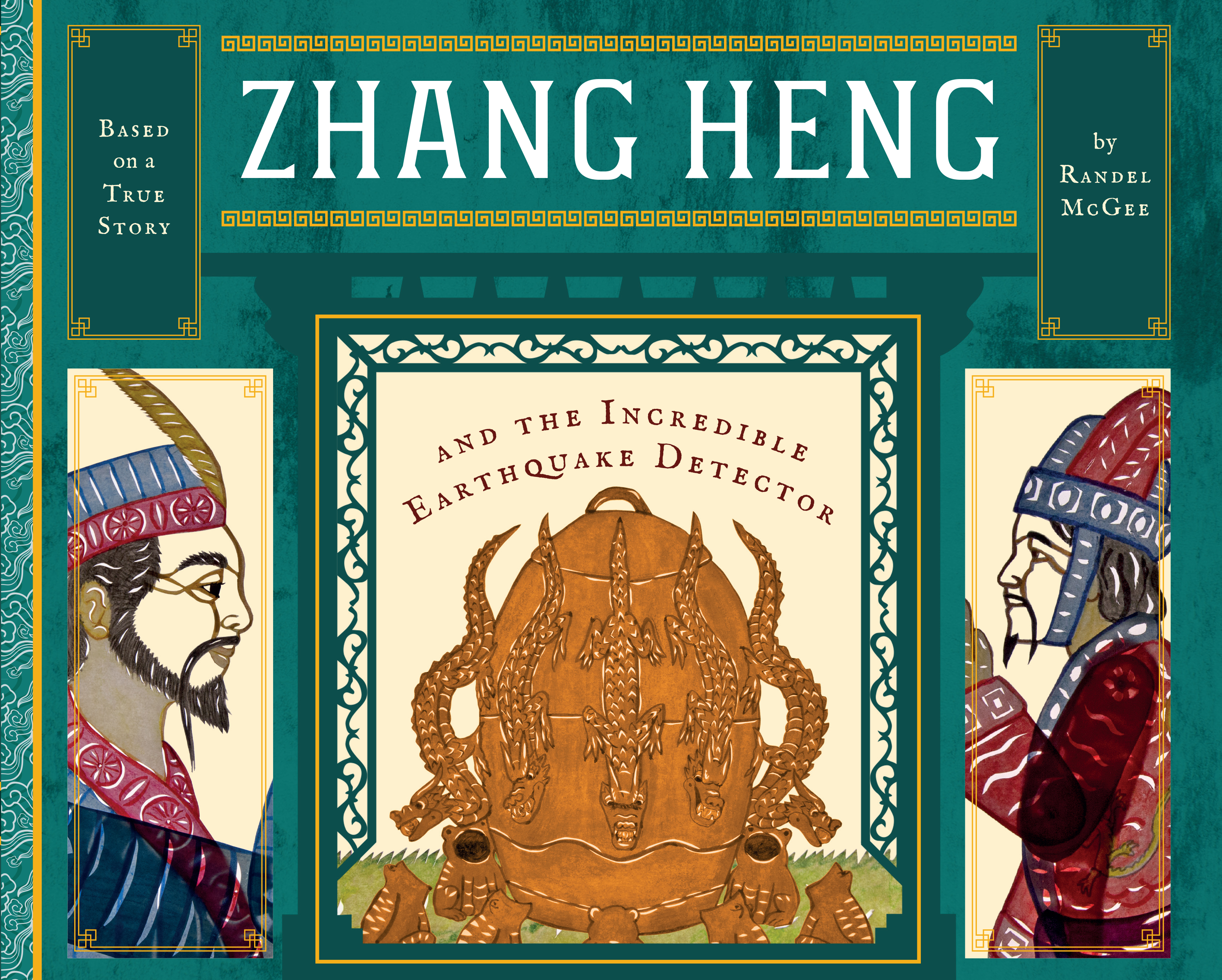 Zhang Heng and the Incredible Earthquake Detector (Hardcover)