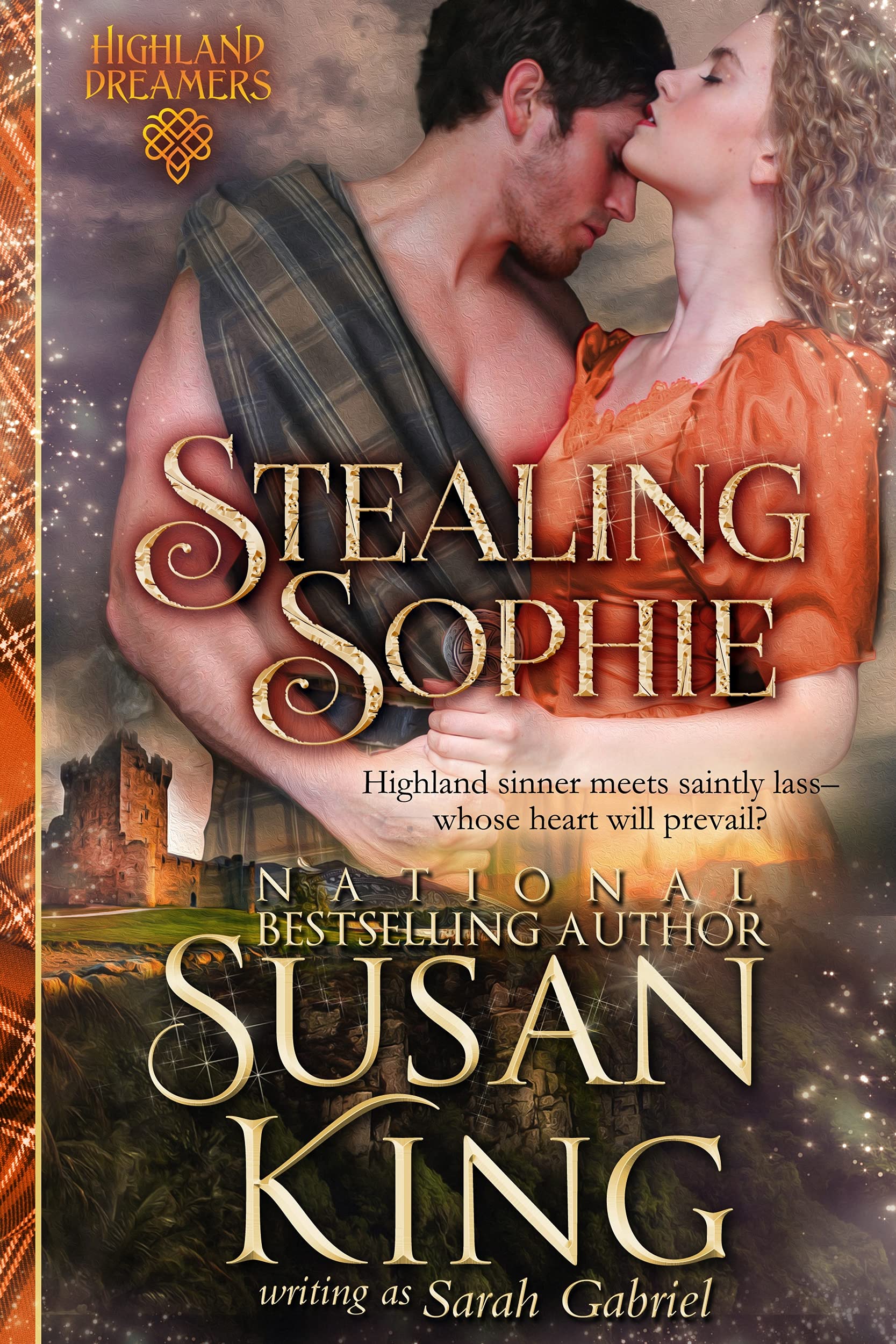 Stealing Sophie (Highland Dreamers, Book 1): Historical Scottish Romance (Author's Cut Edition) | Scottish Highlands With Sexy Heroes, Feisty Heroines, and a Touch of Fairy Magic