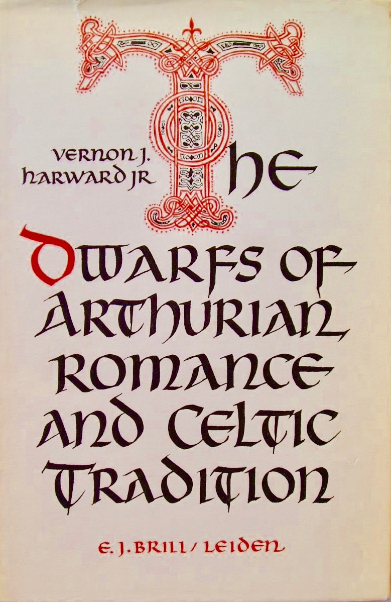 The Dwarfs of Arthurian Romance and Celtic tradition (Hardcover)