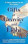 Gifts of Gravity and Light: A Nature Almanac for the Twenty-first Century Gifts of Gravity and Light: A Nature Almanac for the Twenty-first Century