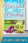Married by Monday (Wedding Town #2)