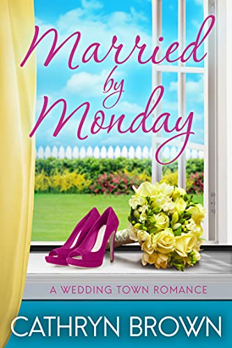 Married by Monday (Wedding Town #2)