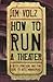 How to Run a Theater by Jim Volz