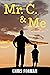 Mr. C. & Me: Life Lessons from the School Janitor Who Changed My Life (and How His Wisdom Can Change Your Life, Too!)