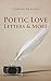 Poetic Love Letters & More