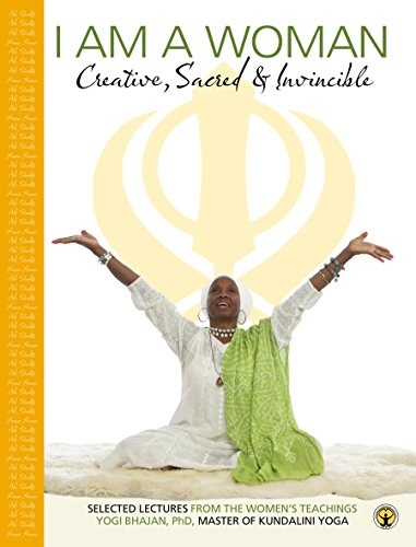I Am a Woman: Creative, Sacred & Invincible - Selected Lectures from the Women's Teachings