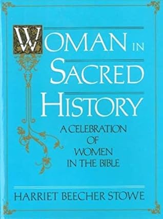Woman in Sacred History: A Celebration of Women in the Bible