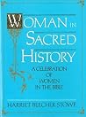 Woman in Sacred History: A Celebration of Women in the Bible Woman in Sacred History: A Celebration of Women in the Bible