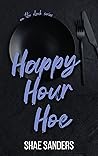 Happy Hour Hoe
