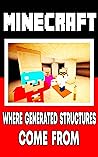 Minecraft: Where Generated Structures Come From