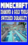 Minecraft: Diamond and Gold Tools Switched Durability