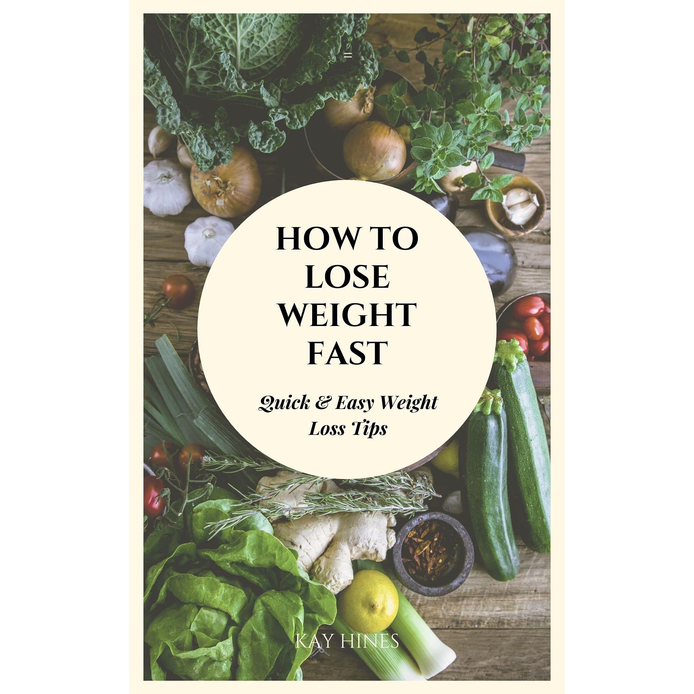 How To Lose Weight Fast Quick Easy Weight Loss Tips By Kay Hines
