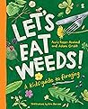 Let's Eat Weeds!: A Kids' Guide to Foraging