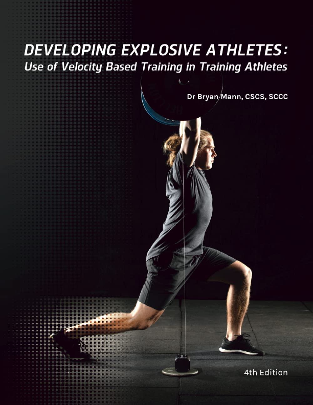 Developing Explosive Athletes: Use of Velocity Based Training in Athletes (Paperback)
