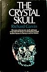 The Crystal Skull: The story of the mystery, myth, and magic of the Mitchell-Hedges crystal skull discovered in a lost Mayan city during a search for Atlantis