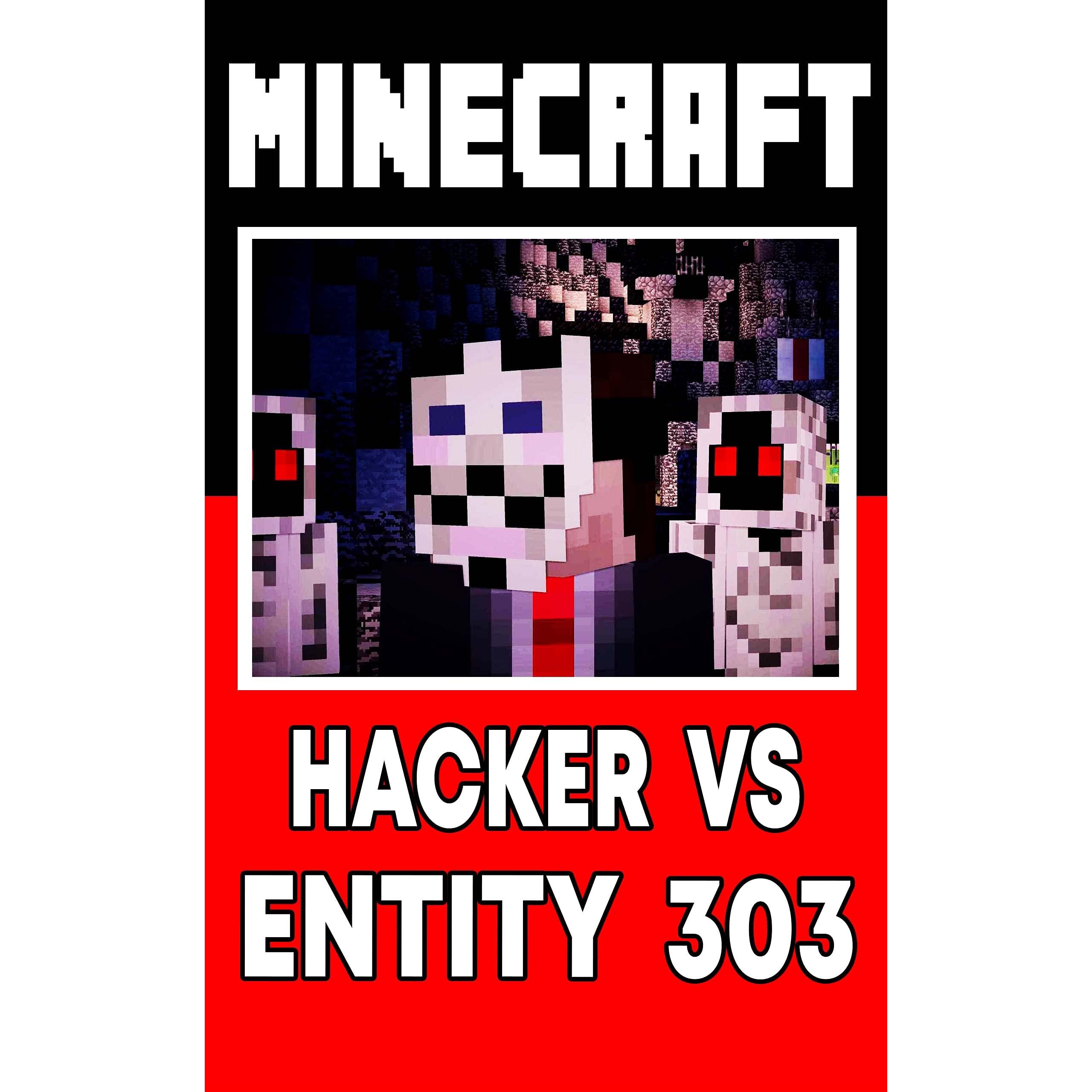 Minecraft Hacker Vs Entity 303 By Frank Hartmann