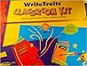 Write Traits: Classroom Sets Grade 5 Write Traits: Classroom Sets Grade 5