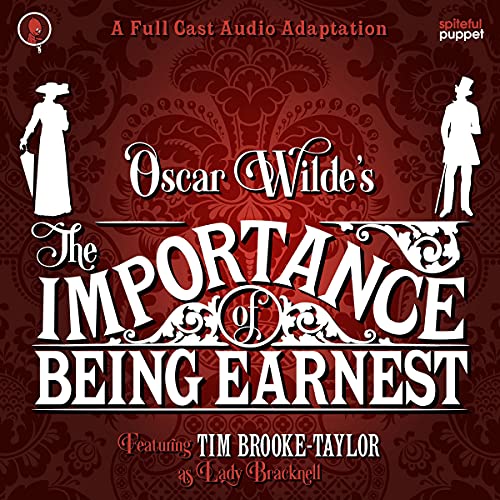 The Importance of Being Earnest: A Full-Cast Production