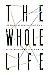 The Whole Life: 52 Weeks of Biblical Self-Care