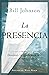 La Presencia: Develando la agenda del cielo (Spanish Edition)