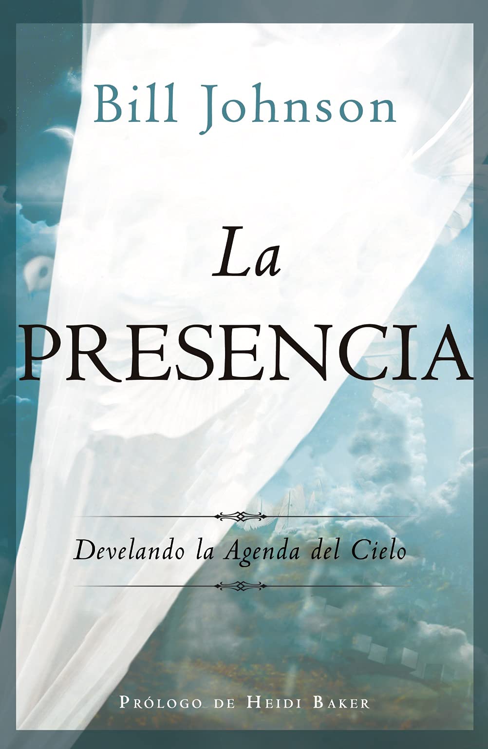 La Presencia: Develando la agenda del cielo (Spanish Edition)