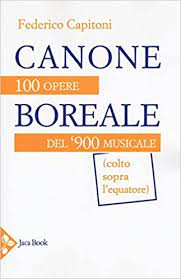 Canone Boreale. 100 opere del '900 musicale