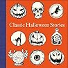 Classic Hallowe'en Stories by Ned Halley