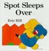 Spot Sleeps over by Eric Hill