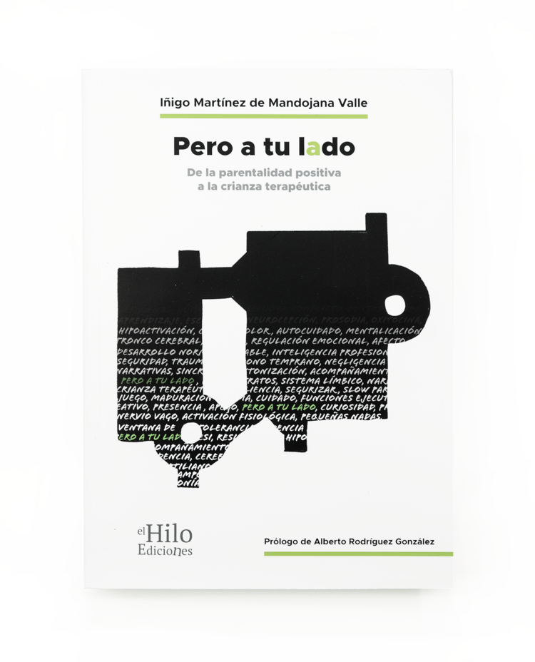 Pero a tu lado. De la parentalidad positiva a la crianza terapéutica.