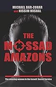 The Mossad Amazons - The Amazing Women in the Israeli Secret Service