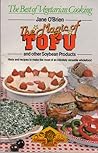 The Magic of Tofu and Other Soybean Products (The Best of Vegetarian Cooking Series) The Magic of Tofu and Other Soybean Products (The Best of Vegetarian Cooking Series)