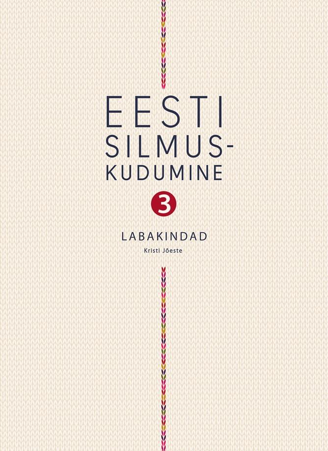 Eesti silmuskudumine 3 - Labakindad (Hardcover)