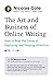 The Art and Business of Online Writing: How to Beat the Game of Capturing and Keeping Attention