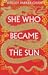 She Who Became the Sun (The...