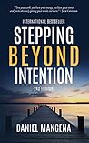 Stepping Beyond Intention Stepping Beyond Intention